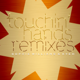 Sophie Williams - Touchin' Hands (Remixes)